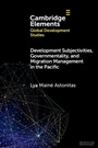 Cover: Development Subjectivities, Governmentality, and Migration Management in the Pacific - Cambridge University Press