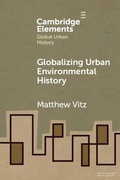Cover: Globalizing Urban Environmental History - Cambridge University Press