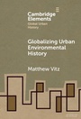 Cover: Globalizing Urban Environmental History - Cambridge University Press