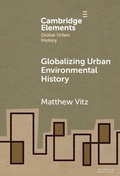 Cover: Globalizing Urban Environmental History - Cambridge University Press