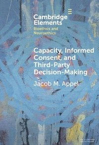 Enlarge image Cover: Capacity, Informed Consent and Third-Party Decision-Making - Cambridge University Press