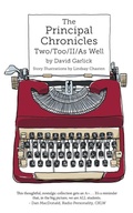 Cover: The Principal Chronicles Two/Too/II/As Well - FriesenPress