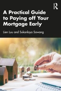 Abbildung von: A Practical Guide to Paying off Your Mortgage Early - Routledge