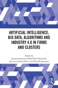 Enlarge image Cover: Artificial Intelligence, Big Data, Algorithms and Industry 4.0 in Firms and Clusters - Routledge