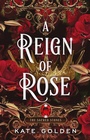 Cover: A Reign of Rose - Arcadia Books