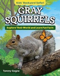 Cover: Kids' Backyard Safari: Gray Squirrels - Curious Fox Books