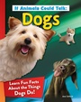 Cover: If Animals Could Talk: Dogs - Curious Fox Books