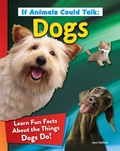 Cover: If Animals Could Talk: Dogs - Curious Fox Books