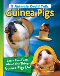 Cover: If Animals Could Talk: Guinea Pigs - Curious Fox Books