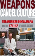 Cover: The Weapons of Cancel Culture: The American Dental Mafia and the Faces of Cancel Culture - Kenneth Spruce