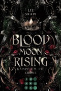 Cover: Blood Moon Rising. Kampf um die Krone (Blood Moon Rising 1) - Impress