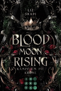 Enlarge image Cover: Blood Moon Rising. Kampf um die Krone (Blood Moon Rising 1) - Impress