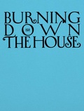 Cover: Burning Down the House - Hatje Cantz Verlag