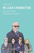 Cover: Re Lear a Manhattan. Capitalismo, satira e tragedia in &laquo;Succession&raquo; - Repetita;Edizioni Estemporanee