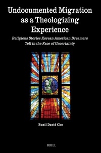 Enlarge image Cover: Undocumented Migration as a Theologizing Experience - Brill
