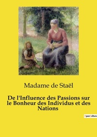 Abbildung von: De l'Influence des Passions sur le Bonheur des Individus et des Nations - Culturea