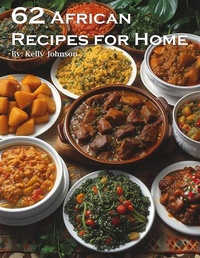 Abbildung von: 62 African Recipes for Home - Kelly Johnson