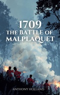 Cover: 1709: The Battle of Malplaquet (Epic Battles of History) - Anthony Holland