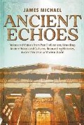 Cover: Ancient Echoes, Voices and Visions from Past Civilizations - Ezekiel Nwankwo
