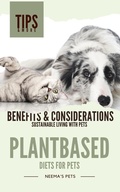Cover: Plantbased Diets for Pets: Benefits & Considerations (Sustainable Living with Pets, #2) - Neema Young