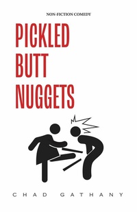 Abbildung von: Pickled Butt Nuggets - BOOKBABY