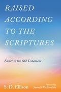 Cover: Raised according to the Scriptures - Wipf and Stock Publishers