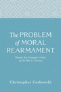 Cover: The Problem of Moral Rearmament - Wipf & Stock Publishers