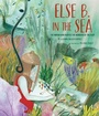 Cover: Else B. in the Sea - Abrams Books for Young Readers