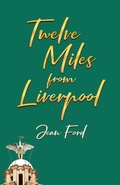 Cover: Twelve Miles from Liverpool - Page Publishing