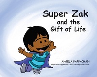 Abbildung von: Super Zak and the Gift of Life - Fulton Books, Inc.