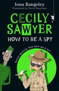 Cover: Cecily Sawyer: How To Be a Spy - HarperCollins