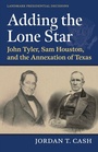 Cover: Adding the Lone Star - University Press of Kansas
