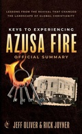 Cover: Keys to Experiencing Azusa Fire Official Summary - Destiny Image Incorporated