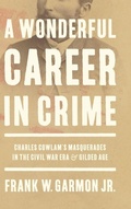 Cover: A Wonderful Career in Crime - Louisiana State University Press