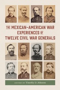 Cover: The Mexican-American War Experiences of Twelve Civil War Generals - University of Wales Press