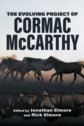 Cover: The Evolving Project of Cormac McCarthy - Louisiana State University Press