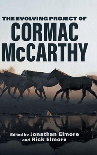 Enlarge image Cover: The Evolving Project of Cormac McCarthy - Louisiana State University Press