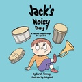 Cover: Jack's Noisy Day - Catlady Saz Books