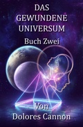 Cover: Das Gewundene Universum Buch Zwei - Ozark Mountain Publishing, Inc.