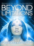 Cover: Beyond Limitations - The Power of Conscious Co-Creation - Ozark Mountain Publishing, Inc.