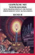 Cover: Gespr&auml;che mit Nostradamus, Seine Prophezeiungen Erl&auml;utert (&Uuml;berarbeitet und aktualisiert) Band II - Ozark Mountain Publishing, Inc.