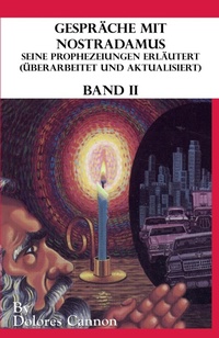 Abbildung von: Gespräche mit Nostradamus, Seine Prophezeiungen Erläutert (Überarbeitet und aktualisiert) Band II - Ozark Mountain Publishing, Inc.