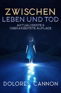 Cover: Zwischen Leben und Tod (Aktualisierte & &uuml;berarbeitete Auflage) - Ozark Mountain Publishing, Inc.