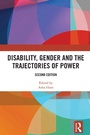 Cover: Disability, Gender and the Trajectories of Power - CRC Press