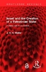 Cover: Israel and the Creation of a Palestinian State - Routledge