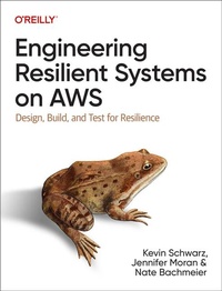Abbildung von: Engineering Resilient Systems on AWS - O'Reilly