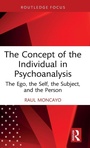 Cover: The Concept of the Individual in Psychoanalysis - Routledge
