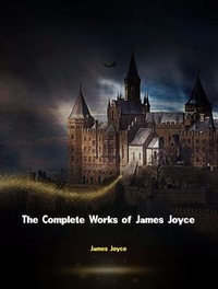 Abbildung von: The Complete Works of James Joyce - Great Literary Books