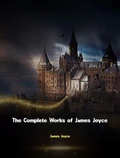 Cover: The Complete Works of James Joyce - Great Literary Books