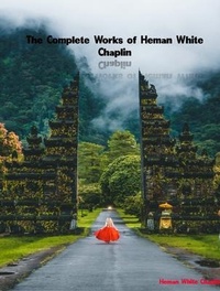 Abbildung von: The Complete Works of Heman White Chaplin - Great Literary Books